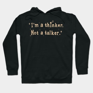 I Am A Thinker And Not A Talker Funny Saying Hoodie